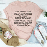Old Enough To Know Better T-Shirt