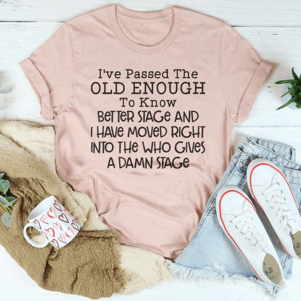 Old Enough To Know Better T-Shirt