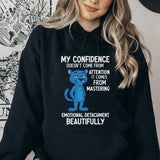 My Confidence Doesn’t Come From Attention, It Comes From Mastering Emotional Detachment Beautifully Hoodie