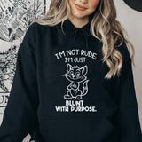 I’m Not Rude, I’m Just Blunt With Purpose Hoodie