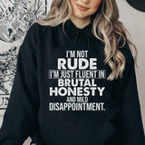 I’m Not Rude, I’m Just Fluent in Brutal Honesty and Mild Disappointment Hoodie