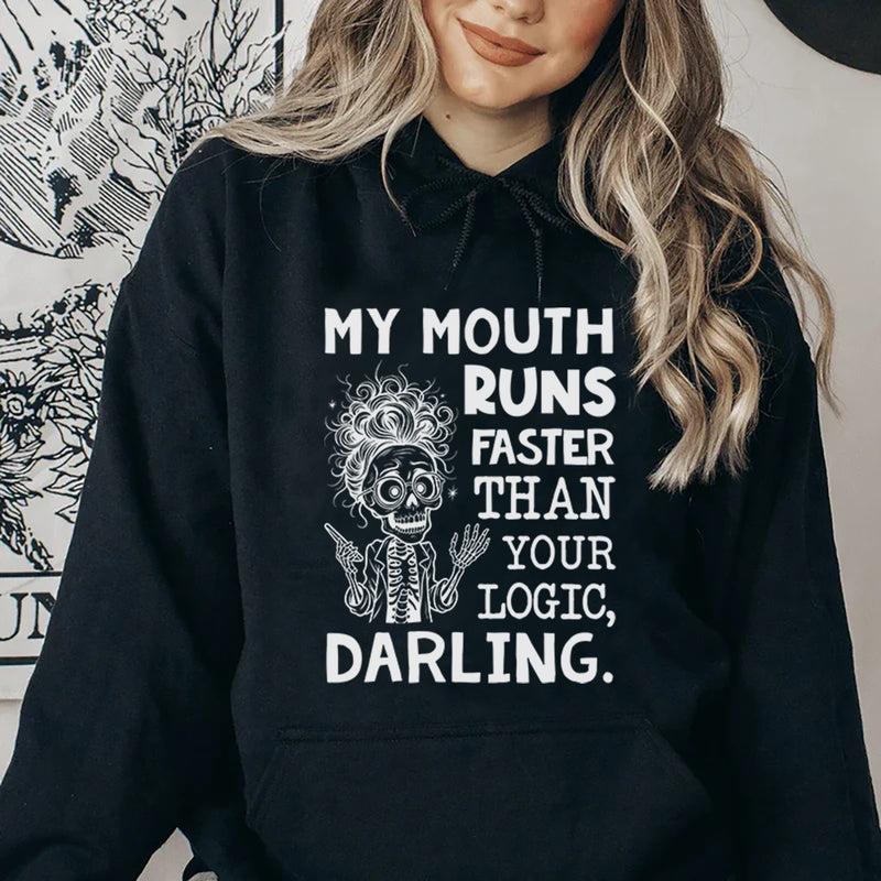 My Mouth Runs Faster Than Your Logic, Darling Hoodie
