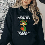 I’ve Got More Personalities Than Netflix Has Categories Hoodie