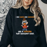 I Mix Chaos and Kindness Like a Cocktail That Shouldn’t Exist Hoodie