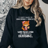 I Don’t Wake Up Gracefully, I Reboot With Sarcasm and Emotional Buffering Hoodie