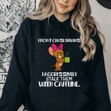I Don’t Chase Dreams, I Aggressively Stalk Them With Caffeine Hoodie