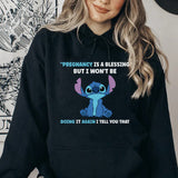 Pregnancy Is a Blessing, But I Won’t Be Doing It Again, I Tell You That Hoodie