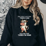 One Thing I Hate More Than a Liar Is a Liar That Thinks I’m Dumb Hoodie
