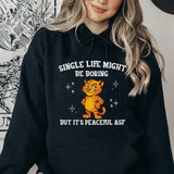 Single Life Might Be Boring, But It’s Peaceful ASF Hoodie