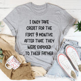 I Only Take Credit For The First 9 Months T-Shirt