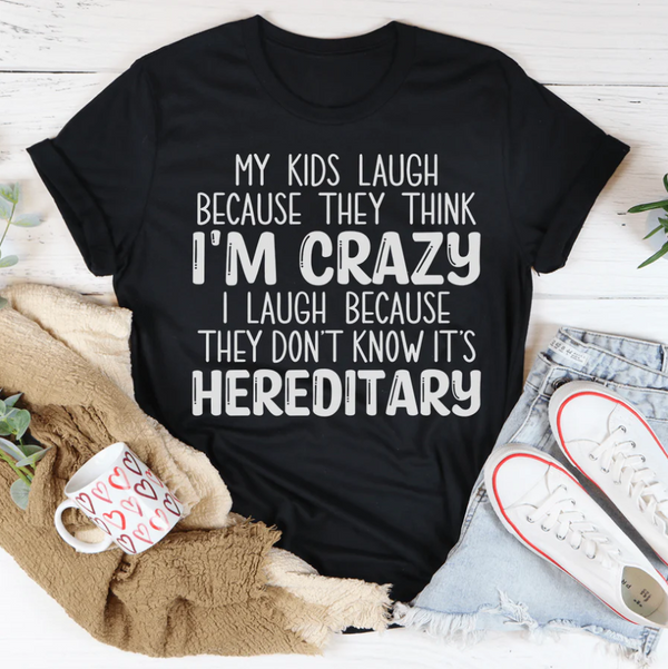 My Kids Laugh Because They Think I'm Crazy