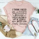 I Need Glasses T-Shirt