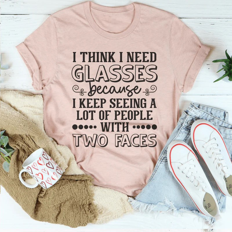 I Need Glasses T-Shirt