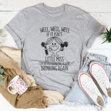 If It Isn't Little Miss I'm Never Drinking Again T-Shirt