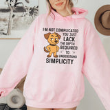 I’m Not Complicated You Just Lack the Depth Required to Understand Simplicity Hoodie
