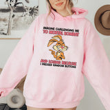 Imagine Challenging Me to Mortal Kombat and Losing Because I Pressed Random Buttons Hoodie
