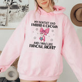 My Dentist Said I Needed a Crown and I Was Like, I Know, Right? Hoodie