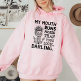 My Mouth Runs Faster Than Your Logic, Darling Hoodie