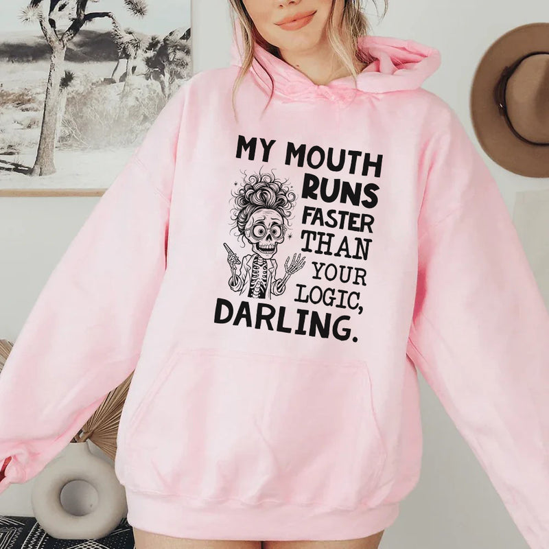 My Mouth Runs Faster Than Your Logic, Darling Hoodie