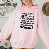 I’d Stress Less If Life Stopped Throwing Unannounced Plot Twists Every Morning Hoodie