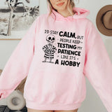 I’d Stay Calm, But People Keep Testing My Patience Like It’s a Hobby Hoodie