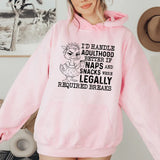 I’d Handle Adulthood Better If Naps and Snacks Were Legally Required Breaks Hoodie