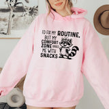 I’d Fix My Routine, But My Comfort Zone Bribed Me with Snacks Hoodie