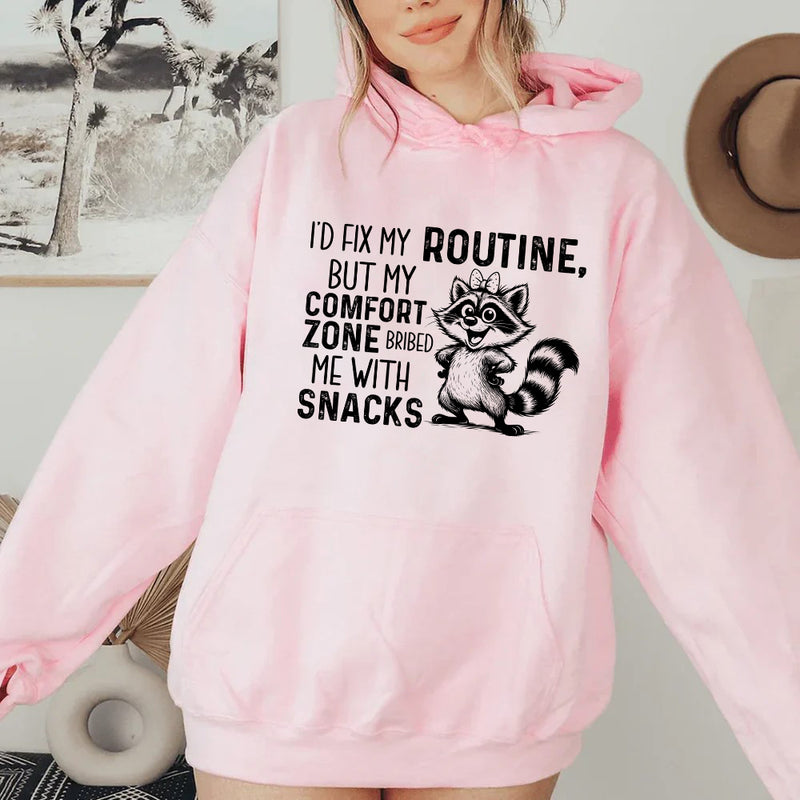 I’d Fix My Routine, But My Comfort Zone Bribed Me with Snacks Hoodie