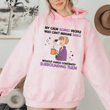 My Calm Scares People Who Can’t Imagine Peace Without Chaos Constantly Surrounding Them Hoodie