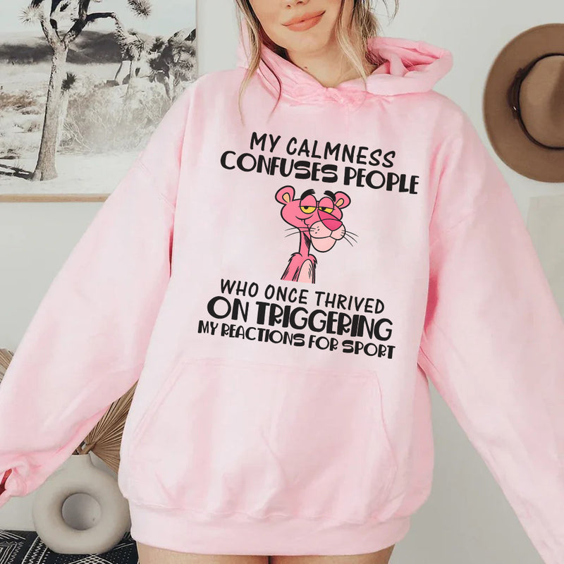 My Calmness Confuses People Who Once Thrived on Triggering My Reactions for Sport Hoodie