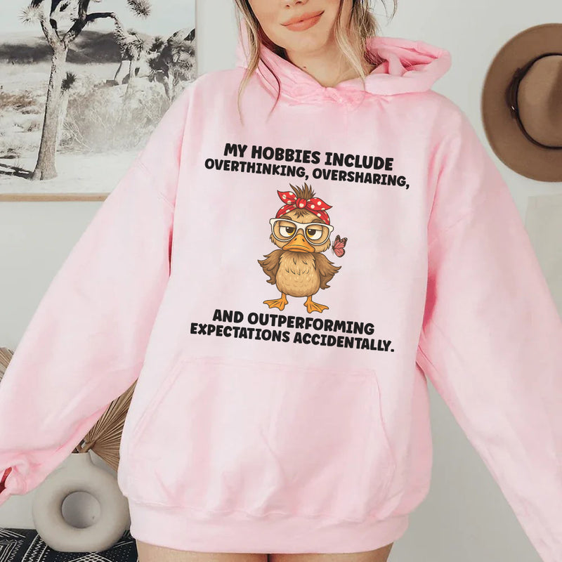 My Hobbies Include Overthinking, Oversharing, and Outperforming Expectations Accidentally Hoodie