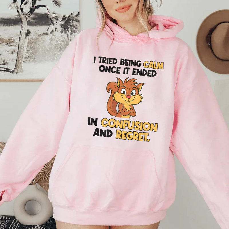 I Tried Being Calm Once, It Ended in Confusion and Regret Hoodie