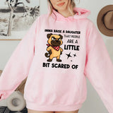 Imma Raise a Daughter That People Are a Little Bit Scared Of Hoodie