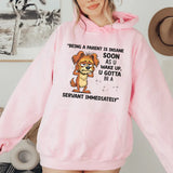 Being a Parent Is Insane Soon as You Wake Up, You Gotta Be a Servant Immediately” Hoodie