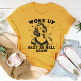 Woke Up S* As Hell Again T-Shirt