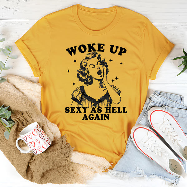 Woke Up S* As Hell Again T-Shirt