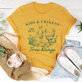 Kids And Chickens Are Best Are Best Free Range T-Shirt