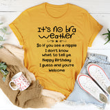 It's No Bra Weather T-Shirt
