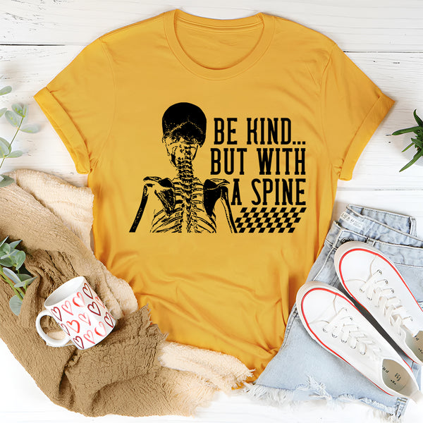 Be kind But With A Spine T-Shirt