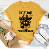 Only You Can Prevent Trash Pandemonium T-Shirt