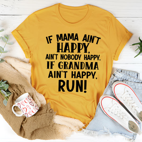 If Mama Ain't Happy T-Shirt