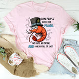 Some People are like Prawns T-Shirt