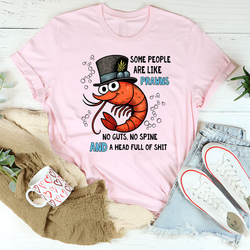 Some People are like Prawns T-Shirt
