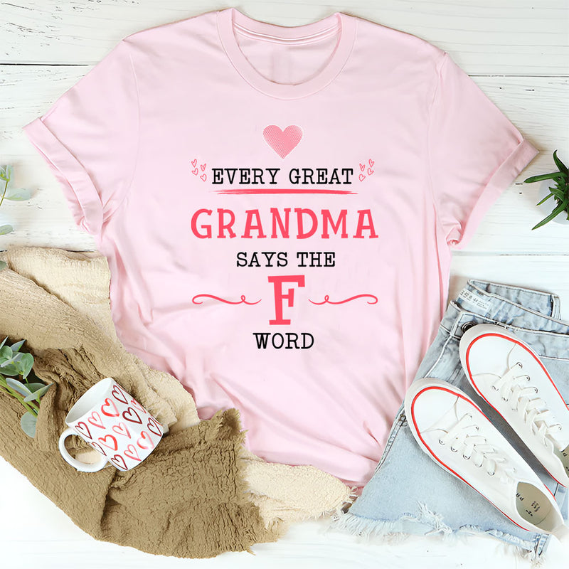 Every Great Grandma Says the F Word T-Shirt