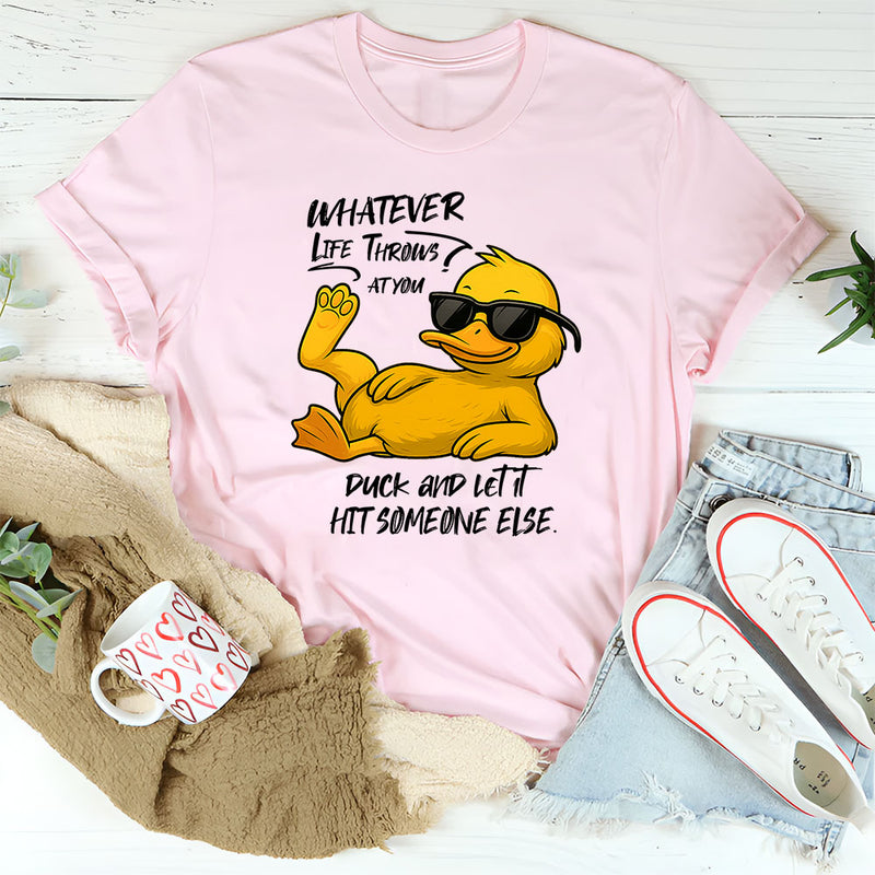 Whatever Life Throws at You T-Shirt