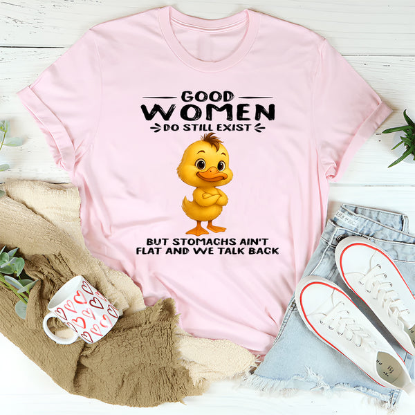 Good Women Do Still Exist T-Shirt