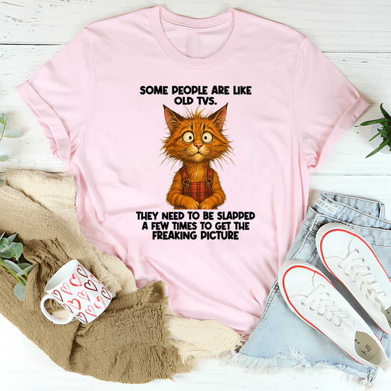 Some People Are Like Old TV T-Shirt