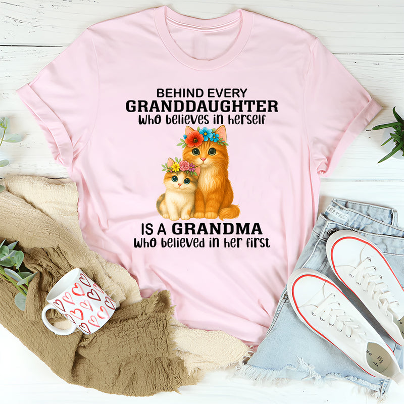 Behind Every Granddaughter Who Believes In Herself T-Shirt