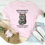 BITCHCRAFT The Art Of Pissing People T-Shirt