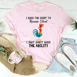 I Have The Right To Remain Silent T-Shirt